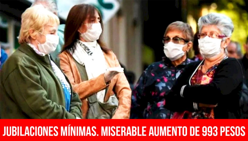 Jubilaciones mínimas: miserable aumento de 993 pesos