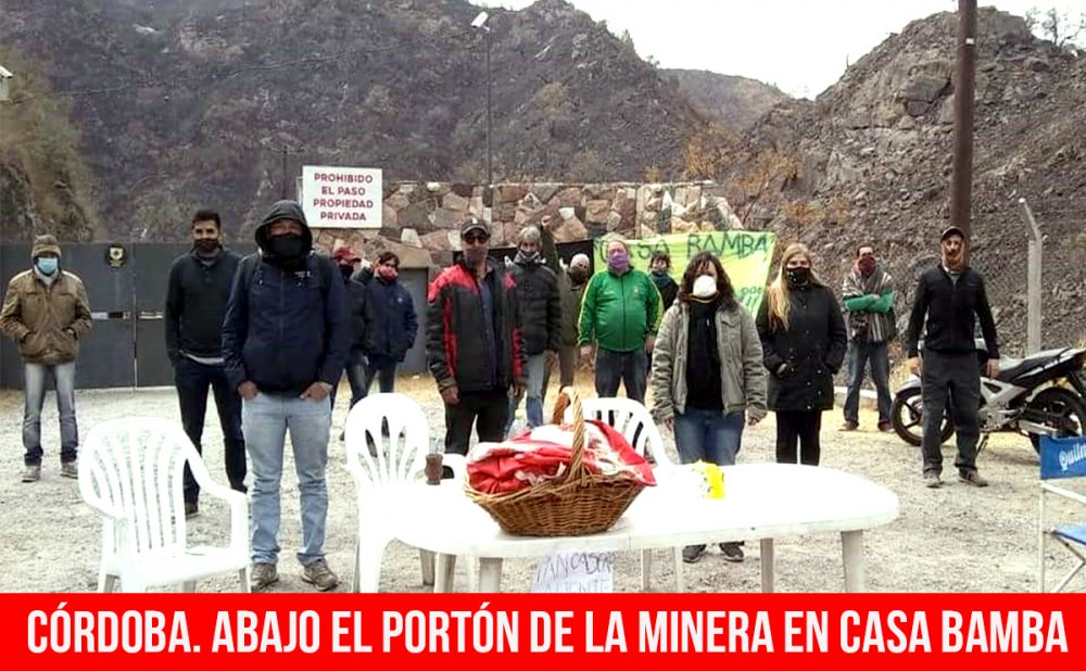 Córdoba. Abajo el portón de la minera en Casa Bamba