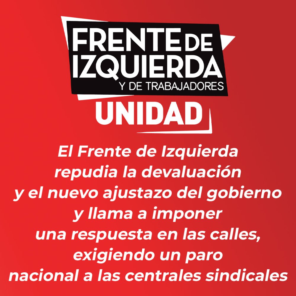 El Frente de Izquierda repudia la devaluación y el nuevo ajustazo del gobierno y llama a imponer una respuesta en las calles, exigiendo un paro nacional a las centrales sindicales