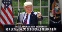 No a las amenazas de Donald Trump a Irán