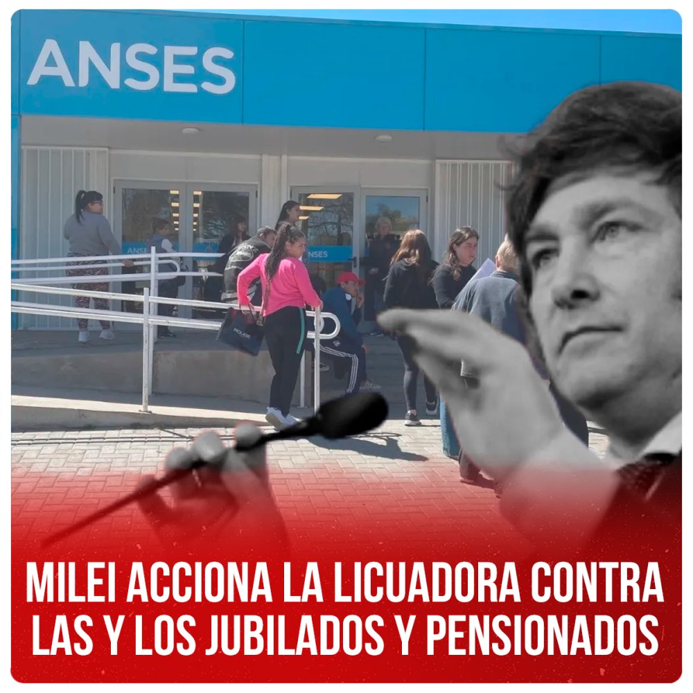 Milei acciona la licuadora contra las y los jubilados y pensionados