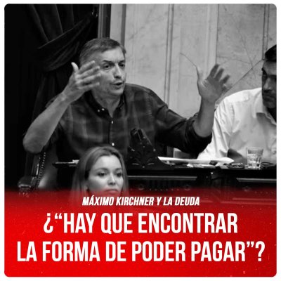 Máximo Kirchner y la deuda / ¿“Hay que encontrar la forma de poder pagar”?