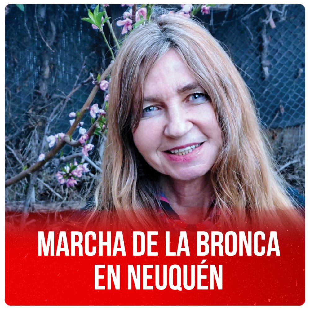 Marcha de la bronca en Neuquén