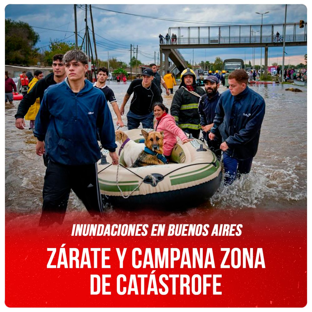Inundaciones en Buenos Aires / Zárate y Campana zona de catástrofe