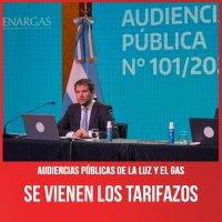 Audiencias públicas de la luz y el gas / Se vienen los tarifazos