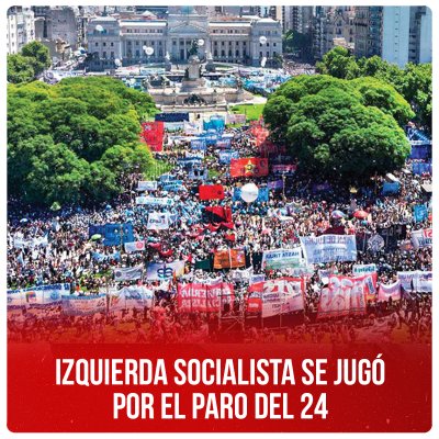 Izquierda Socialista se jugó por el paro del 24