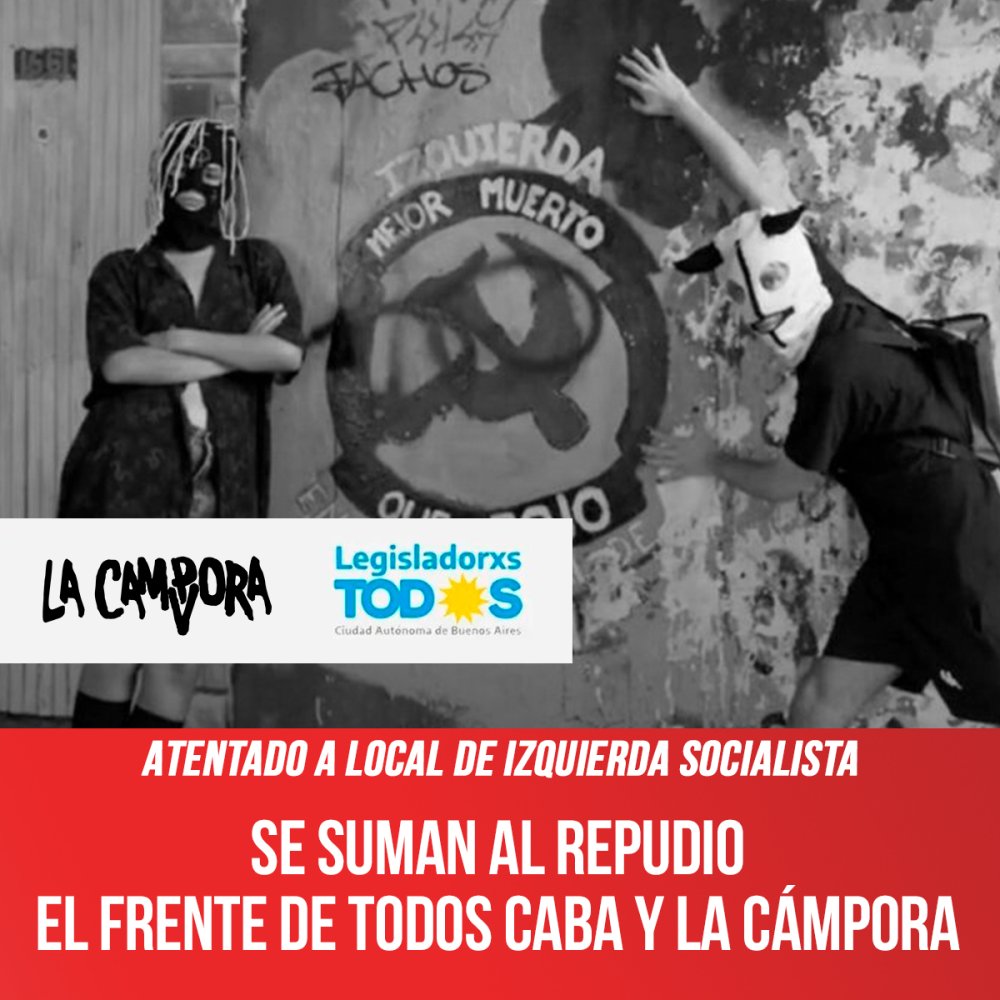 Atentado a local de Izquierda Socialista / Se suman al repudio el Frente de Todos CABA y La Cámpora