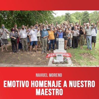 Nahuel Moreno / Emotivo homenaje a nuestro maestro