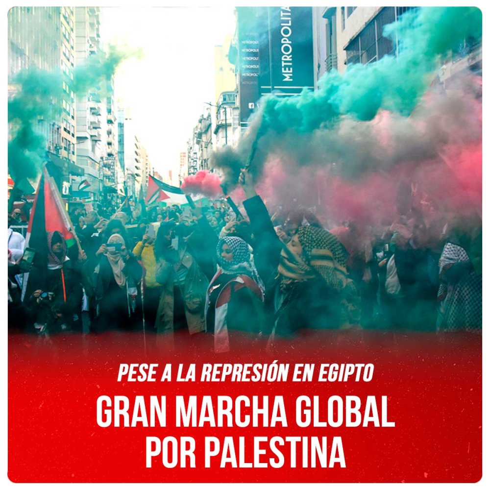 Pese a la represión en Egipto / Gran marcha global por Palestina