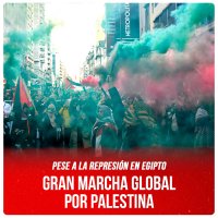 Pese a la represión en Egipto / Gran marcha global por Palestina
