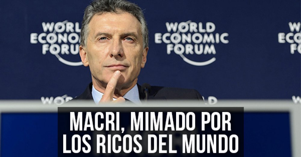 Macri, mimado por los ricos del mundo