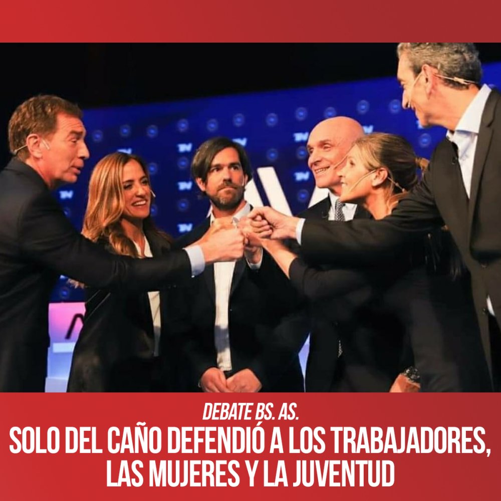 Debate Bs. As. / Solo Del Caño defendió a los trabajadores, las mujeres y la juventud