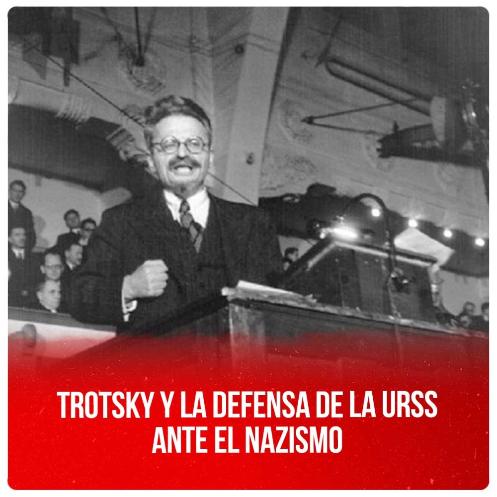 Trotsky y la defensa de la URSS ante el nazismo