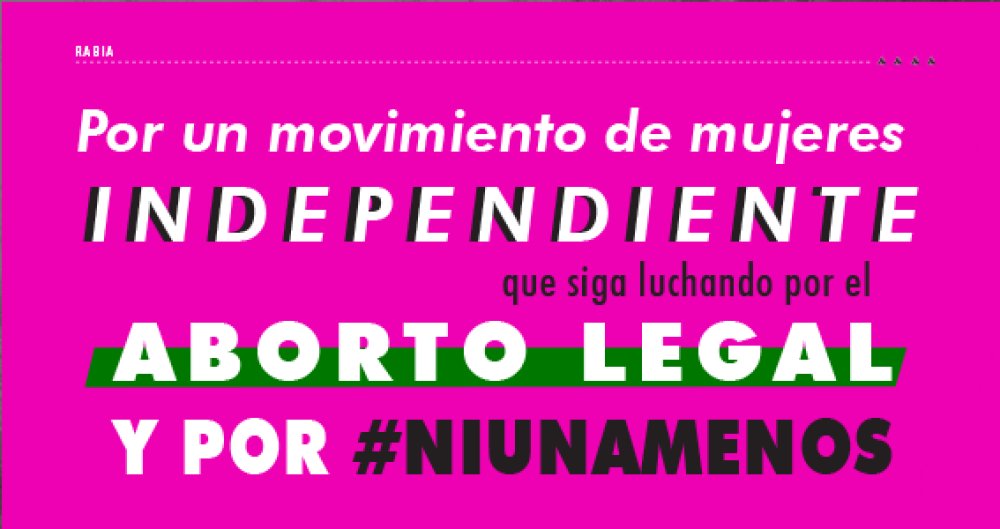 Por un movimiento de mujeres independiente que siga luchando por el aborto legal y por #niunamenos