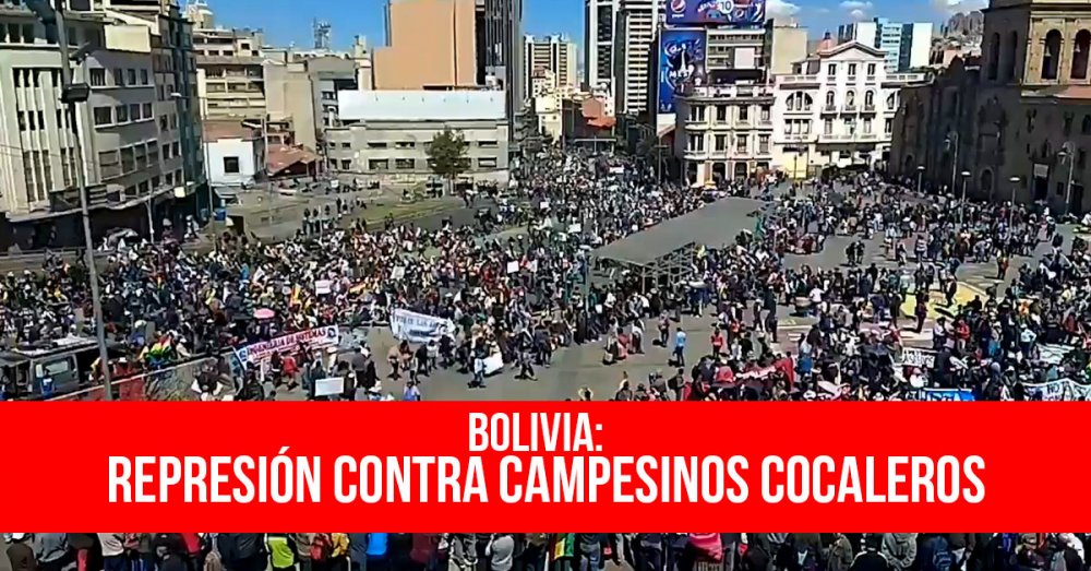 Bolivia: Represión contra campesinos cocaleros
