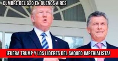 Cumbre del G20 en Buenos Aires: ¡Fuera Trump y los líderes del saqueo imperialista!