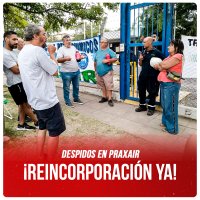 Despidos en Praxair ¡Reincorporación ya!