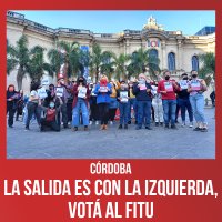 Córdoba / La salida es con la izquierda, votá al FITU