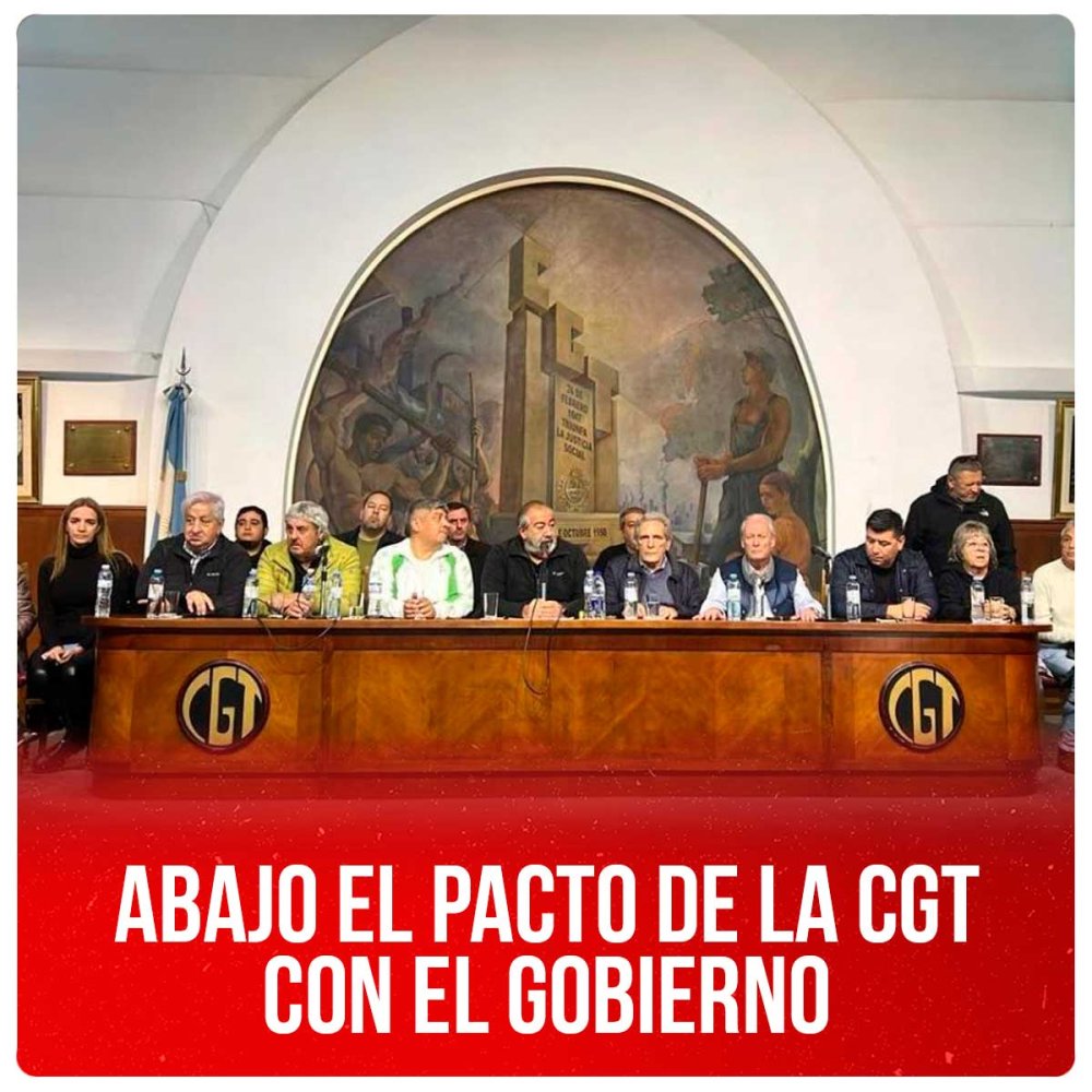Abajo el pacto de la CGT con el gobierno