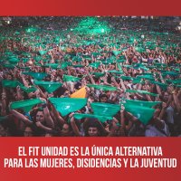 El FIT Unidad es la única alternativa para las mujeres, disidencias y la juventud