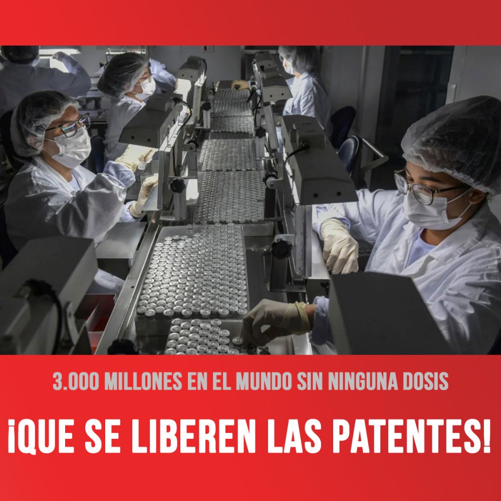 3.000 millones en el mundo sin ninguna dosis / ¡Que se liberen las patentes!