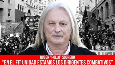 “En el FIT Unidad estamos los dirigentes combativos”