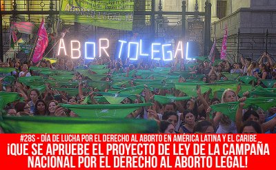 #28S - Día de lucha por el derecho al aborto en América Latina y el Caribe  ¡Que se apruebe el proyecto de Ley de la Campaña Nacional por el derecho al aborto legal!