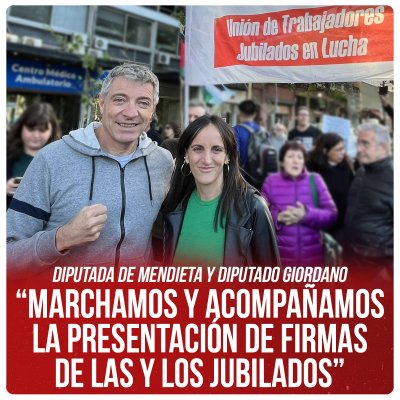 Diputada De Mendieta y diputado Giordano  “Marchamos y acompañamos la presentación de firmas de las y los jubilados”