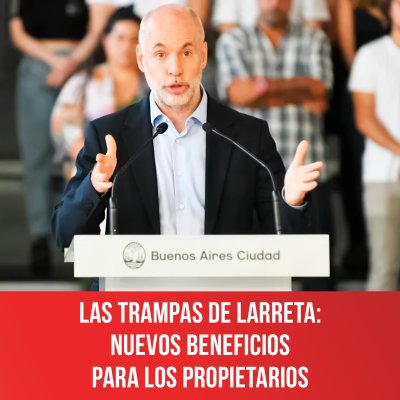 Las trampas de Larreta: nuevos beneficios para los PROpietarios