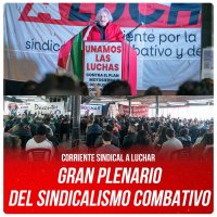 Corriente sindical A Luchar / Gran Plenario del Sindicalismo Combativo