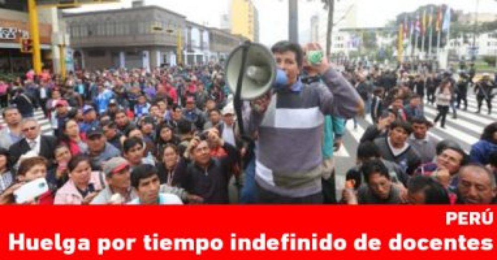 Perú: huelga por tiempo indefinido de docentes