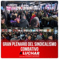 Gran Plenario del Sindicalismo Combativo A Luchar