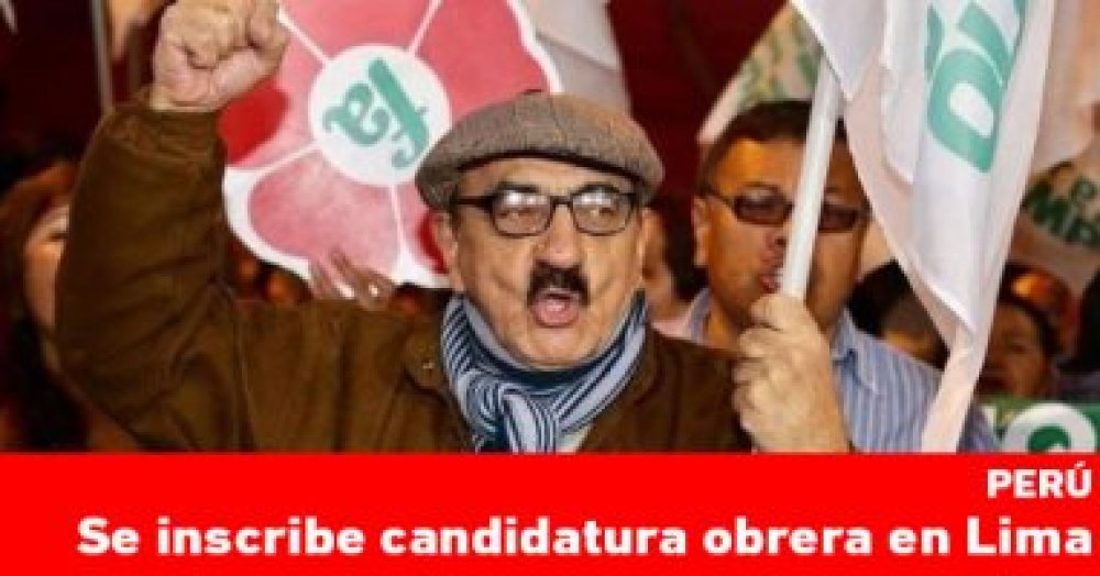 Perú: se inscribe candidatura obrera en Lima