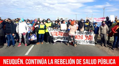 Neuquén. Continúa la rebelión de salud pública