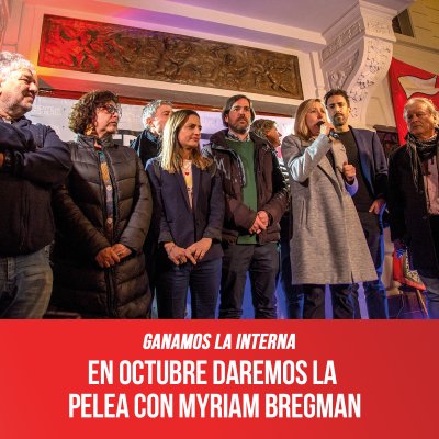 Ganamos la interna / En octubre daremos la pelea con Myriam Bregman