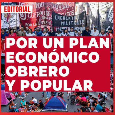 Por un plan económico obrero y popular