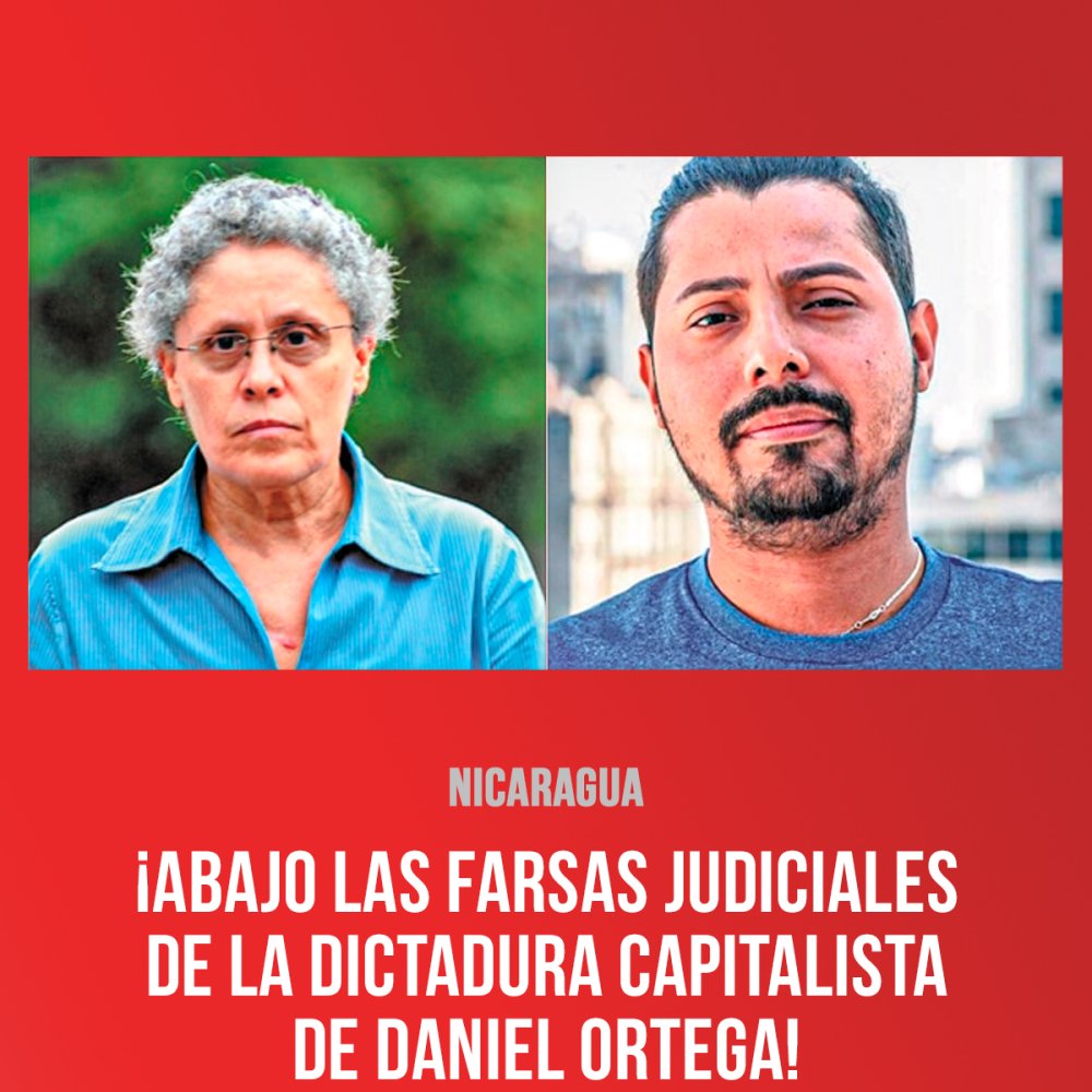 Nicaragua: ¡Abajo las farsas judiciales de la dictadura  capitalista de Daniel Ortega!