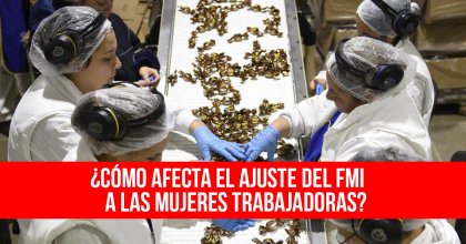 ¿Cómo afecta el ajuste del FMI a las mujeres trabajadoras?