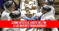 ¿Cómo afecta el ajuste del FMI a las mujeres trabajadoras?