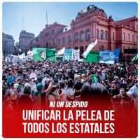 Ni un despido / Unificar la pelea de todos los estatales
