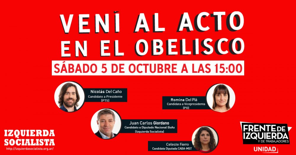Vení al acto del Frente de Izquierda - Unidad en el Obelisco y en todo el país
