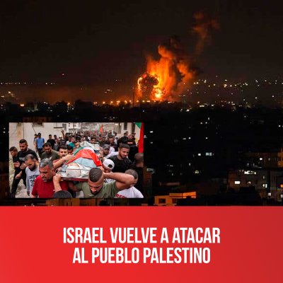 Israel vuelve a atacar al pueblo palestino