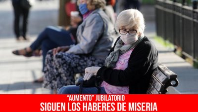 “Aumento” Jubilatorio / Siguen los haberes de miseria