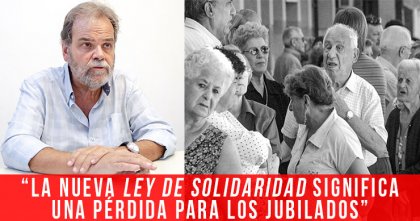 “La nueva ley de Solidaridad significa una pérdida para los jubilados”