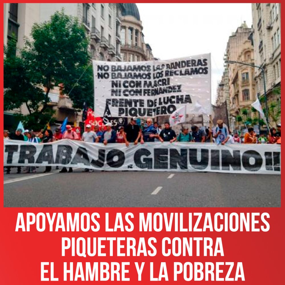 Apoyamos las movilizaciones piqueteras contra el hambre y la pobreza
