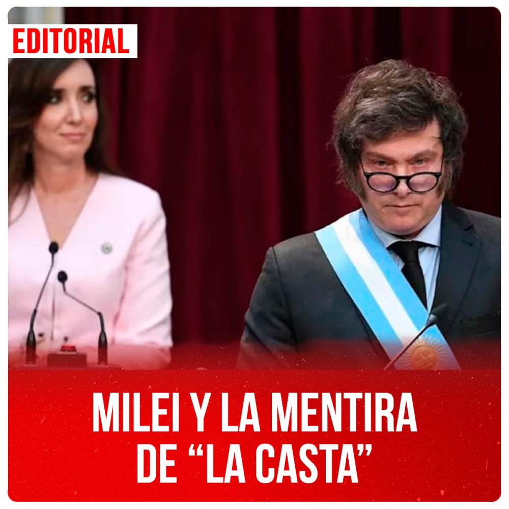Milei y la mentira de “la casta”