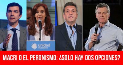 Macri o el peronismo: ¿Solo hay dos opciones?