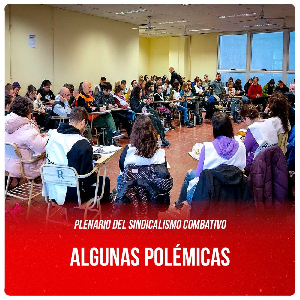 Plenario del sindicalismo combativo / Algunas polémicas
