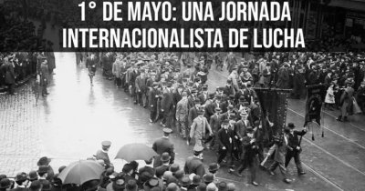 1° de Mayo: una jornada internacionalista de lucha