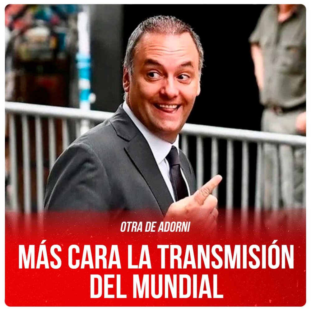 Otra de Adorni / Más cara la transmisión del Mundial
